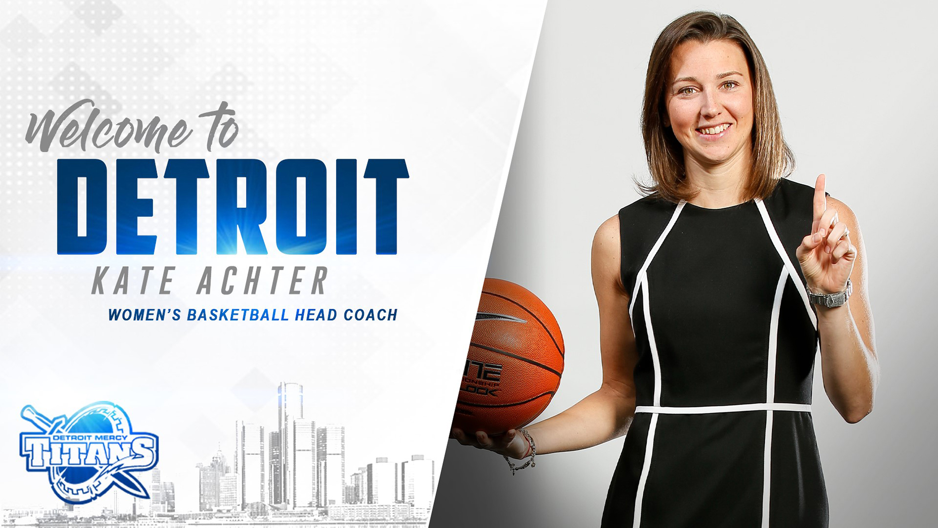A graphic promoting the hiring of Kate Achter as Detroit Mercy women's basketball head coach. Achter is seen holding a basketball and holding up her index finger. Graphic text reads "Welcome to Detroit Kate Achter, women's basketball head coach."